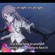 I wonder if choosing to face the reality of one’s life is a running theme in this show...